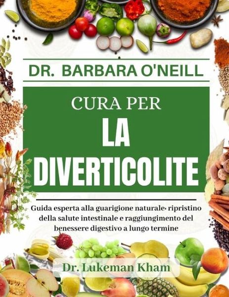 Dr. Barbara O'Neill Cura Per La Diverticolite