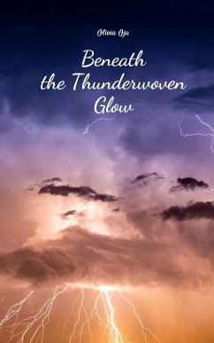 Beneath the Thunderwoven Glow - Oja, Olivia