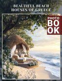 Beautiful Beach Houses Of Greece Photo Book