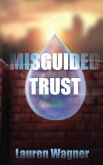 Misguided Trust Misguided Trust