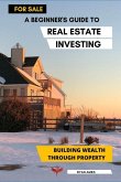 A Beginner's Guide to Real Estate Investing