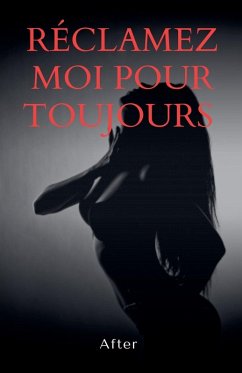 Réclamez moi pour toujours - After