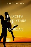 Ifedichi's Failed Years at Michigan Ifedichi's Failed Years at Michigan