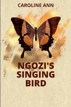 Ngozi's Singing Bird - A, Caroline