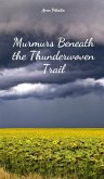 Murmurs Beneath the Thunderwoven Trail