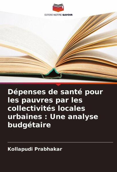 Dépenses de santé pour les pauvres par les collectivités locales urbaines : Une analyse budgétaire Dépenses de santé pour les pauvres par les collectivités locales urbaines : Une analyse budgétaire