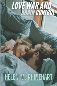 Cover LOVE, WAR, AND BRAIN CONTROL