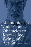 Maimonides's Guide on Obstacles to Knowledge, Being, and Action