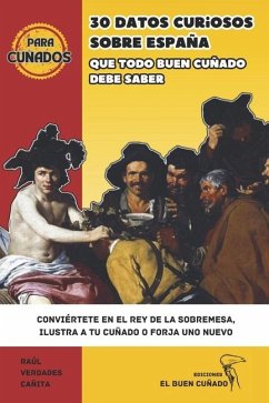 30 Datos Curiosos Sobre España Que Todo Buen Cuñado Debe Saber - Verdades Cañita, Raul