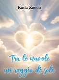 Tra le nuvole un raggio di sole (eBook, ePUB) Tra le nuvole un raggio di sole (eBook, ePUB)
