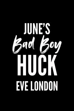 June's Bad Boy - Huck (Bad Boys of Mustang Mountain, #6) (eBook, ePUB) - London, Eve