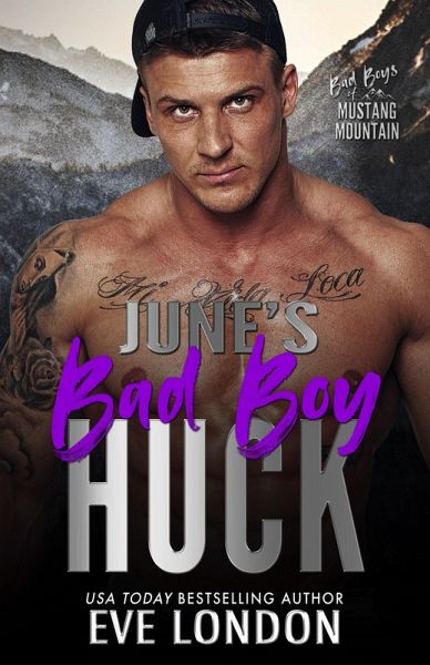 June's Bad Boy - Huck (Bad Boys of Mustang Mountain, #6) (eBook, ePUB) June's Bad Boy - Huck (Bad Boys of Mustang Mountain, #6) (eBook, ePUB)