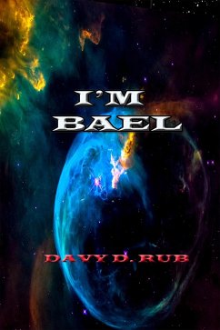 I'am Bael (eBook, ePUB) - Rub., Davy D.