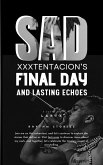 Sad: XXXTENTACION's Final Day and Lasting Echoes (eBook, ePUB) Sad: XXXTENTACION's Final Day and Lasting Echoes (eBook, ePUB)