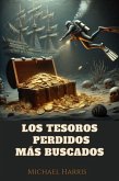 Los Tesoros Perdidos más Buscados (Enciclopedia de lo sorprendente, #1) (eBook, ePUB) Los Tesoros Perdidos más Buscados (Enciclopedia de lo sorprendente, #1) (eBook, ePUB)