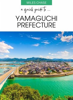 Cover A Quick Guide To ... Yamaguchi Prefecture (eBook, ePUB)