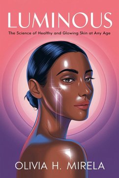Luminous: The Science of Healthy and Glowing Skin at Any Age (eBook, ePUB) - Mirela, Olivia H.