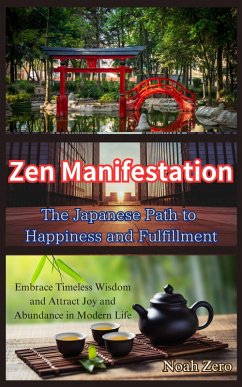 Cover Zen Manifestation: The Japanese Path to Happiness and Fulfillment (eBook, ePUB)