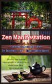 Zen Manifestation : La voie japonaise vers le bonheur et l'épanouissement (eBook, ePUB)