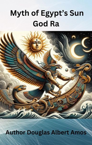 Myth of Egypt's Sun God Ra (eBook, ePUB)