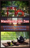 Manifestación Zen: El Camino Japonés hacia la Felicidad y la Plenitud (eBook, ePUB) Manifestación Zen: El Camino Japonés hacia la Felicidad y la Plenitud (eBook, ePUB)