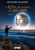 La luna che incrocia gli sguardi (eBook, ePUB)
