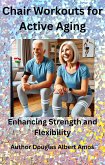 Chair Workouts fo Active Aging (eBook, ePUB)