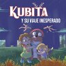 Kubita y su viaje inesperado... - Bild 1