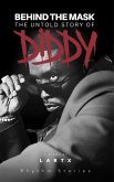 Behind the Mask: The Untold Story of Diddy (eBook, ePUB) Behind the Mask: The Untold Story of Diddy (eBook, ePUB)