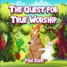 The Quest for True Worship (eBook, ePUB) - Bild 1