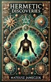 Hermetic Discoveries:Secrets of Ancient Knowledge That Transform Life (eBook, ePUB)