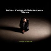 Resilience After Loss: A Guide For Widows and Widowers (eBook, ePUB) Resilience After Loss: A Guide For Widows and Widowers (eBook, ePUB)