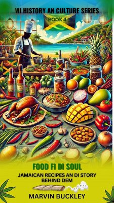 Cover Food Fi Di Soul: Jamaican Recipes an Di Story Behind Dem (Wi History an Culture, #4) (eBook, ePUB)