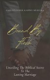 Bound By Flesh: Unveiling the Biblical Secret to the Lasting Marriage (eBook, ePUB) Bound By Flesh: Unveiling the Biblical Secret to the Lasting Marriage (eBook, ePUB)