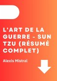 L'art de la Guerre - Sun Tzu (Résumé Complet) (eBook, ePUB)