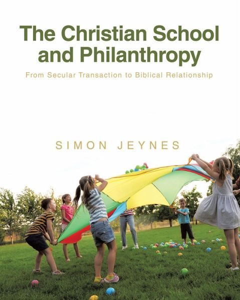The Christian School and Philanthropy (eBook, ePUB) The Christian School and Philanthropy (eBook, ePUB)