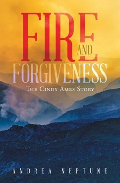 Fire and Forgiveness (eBook, ePUB) - Neptune, Andrea