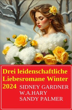 Cover Drei leidenschaftliche Liebesromane Winter 2024 (eBook, ePUB)