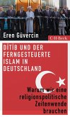 DITIB und der ferngesteuerte Islam in Deutschland (eBook, ePUB)