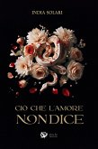 Ciò che l'amore non dice (eBook, ePUB) Ciò che l'amore non dice (eBook, ePUB)
