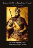 Konstantin XI. und das Ende Byzanz' Konstantin XI. und das Ende Byzanz'