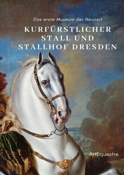 Kurfürstlicher Stall und Stallhof Dresden - Ortrere, Ulrike;Voigtmann, Christine