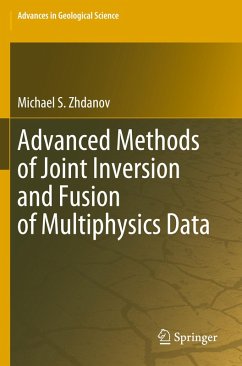 Advanced Methods of Joint Inversion and Fusion of Multiphysics Data - Zhdanov, Michael S.