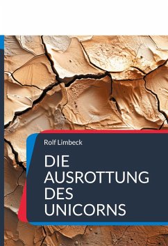 Die Ausrottung des Unicorns Die Ausrottung des Unicorns