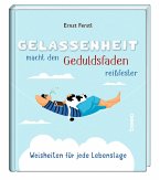 Gelassenheit macht den Geduldsfaden reißfester
