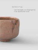 Die Welt im Fluss. Über Bewegtes und Vergängliches in der Japanischen Kunst Die Welt im Fluss. Über Bewegtes und Vergängliches in der Japanischen Kunst