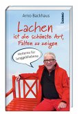 Lachen ist die schönste Art, Falten zu zeigen Lachen ist die schönste Art, Falten zu zeigen
