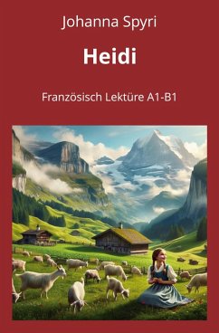 Heidi: Französisch Lektüre A1 - B1 - Spyri, Johanna