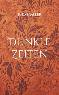 Dunkle Zeiten - Saller, Lukas