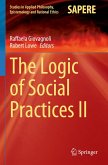 The Logic of Social Practices II